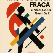 A Mulher Que Não Pode Ser Fraca